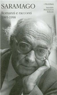 Romanzi e racconti. Vol. 2 - José Saramago - Libro Mondadori 1999, I Meridiani | Libraccio.it
