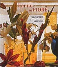 L' anno in fiore - Maia Beltrame - Libro Mondadori 1999, Illustrati. Natura e giardinaggio | Libraccio.it