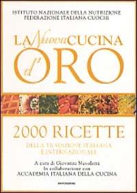 La nuova cucina d'oro. 2000 ricette. Ediz. illustrata  - Libro Mondadori Electa 2000, Illustrati. Gastronomia | Libraccio.it