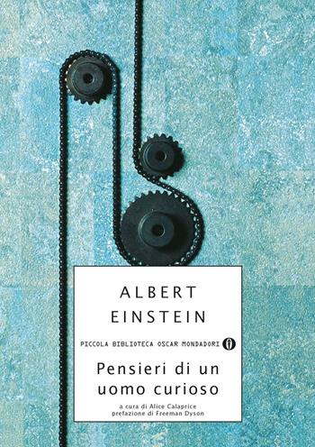 Pensieri di un uomo curioso - Albert Einstein - Libro Mondadori 1999, Piccola biblioteca oscar | Libraccio.it