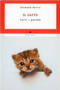 Il gatto: tutti i perché - Desmond Morris - Libro Mondadori 2000, Oscar guide | Libraccio.it