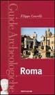 Roma - Filippo Coarelli - Libro Mondadori Electa 2000, Illustrati. Guide archeologiche | Libraccio.it