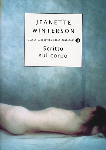 Scritto sul corpo - Jeanette Winterson - Libro Mondadori 2000, Piccola biblioteca oscar | Libraccio.it