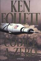Codice a zero - Ken Follett - Libro Mondadori 2000, Omnibus | Libraccio.it