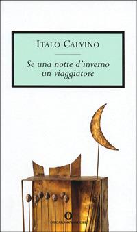 Se una notte d'inverno un viaggiatore - Italo Calvino - Libro Mondadori 2000, Oscar opere di Italo Calvino | Libraccio.it