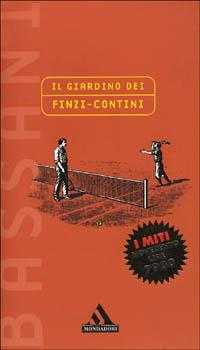 Il giardino dei Finzi-Contini - Giorgio Bassani - Libro Mondadori 2000, Miti Novecento | Libraccio.it
