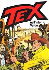 Tex nell'inferno verde - Gianluigi Bonelli, Aurelio Galleppini - Libro Mondadori 2000, Fumetti | Libraccio.it