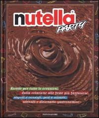 Nutella party. Ediz. illustrata - Wilma Strabello Bellini, Gina Cristianini Di Fidio - Libro Mondadori 2000, I libri attivi | Libraccio.it