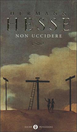 Non uccidere (considerazioni politiche) - Hermann Hesse - Libro Mondadori 2000, Oscar scrittori moderni | Libraccio.it