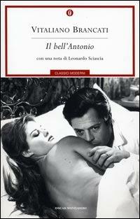 Il bell'Antonio - Vitaliano Brancati - Libro Mondadori 2001, Oscar classici moderni | Libraccio.it
