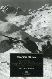 Storia degli alpini. Dal 1872 a oggi - Gianni Oliva - Libro Mondadori 2001, Oscar storia | Libraccio.it