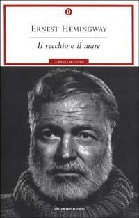 Il vecchio e il mare - Ernest Hemingway - Libro Mondadori 2000, Oscar classici moderni | Libraccio.it