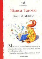 Storie di Matilde - Bianca Tarozzi - Libro Mondadori 2001, I Sassolini a colori. Rosso | Libraccio.it