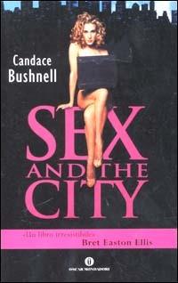 Sex and the city - Candace Bushnell - Libro Mondadori 2001, Oscar varia | Libraccio.it