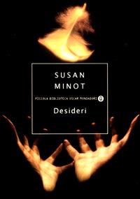 Desideri - Susan Minot - Libro Mondadori 2001, Piccola biblioteca oscar | Libraccio.it