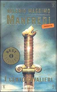 I cento cavalieri - Valerio Massimo Manfredi - Libro Mondadori 2002, Oscar bestsellers | Libraccio.it