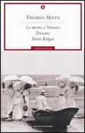 La morte a Venezia-Tristano-Tonio Kröger - Thomas Mann - Libro Mondadori 2001, Oscar classici moderni | Libraccio.it