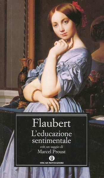 L' educazione sentimentale - Gustave Flaubert - Libro Mondadori 2001, Oscar classici | Libraccio.it