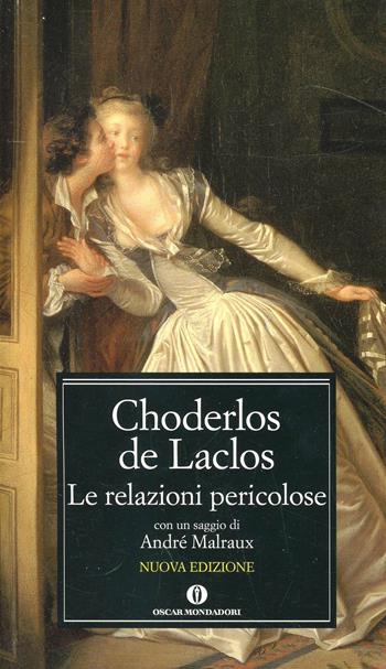 Le amicizie pericolose - Pierre Choderlos de Laclos - Libro Mondadori 2001, Oscar classici | Libraccio.it