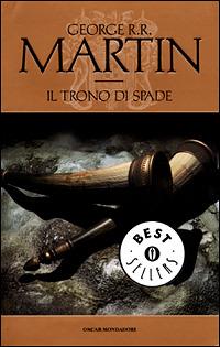 Il trono di spade. Le cronache del ghiaccio e del fuoco. Vol. 1 - George R. R. Martin - Libro Mondadori 2001, Oscar bestsellers | Libraccio.it