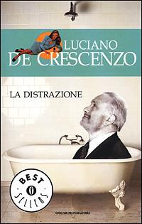 La distrazione - Luciano De Crescenzo - Libro Mondadori 2001, Oscar bestsellers | Libraccio.it