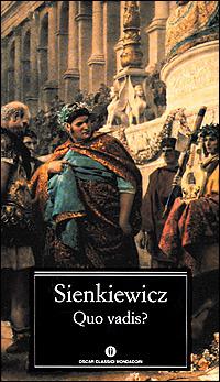 Quo vadis? - Henryk Sienkiewicz - Libro Mondadori 2001, Oscar classici | Libraccio.it