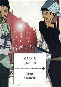 Denti bianchi - Zadie Smith - Libro Mondadori 2001, Piccola biblioteca oscar | Libraccio.it