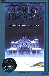 Il fuoco degli angeli - Terry Brooks - Libro Mondadori 2001, Oscar bestsellers | Libraccio.it