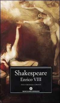 Enrico VIII. Testo inglese a fronte - William Shakespeare - Libro Mondadori 2001, Oscar classici | Libraccio.it