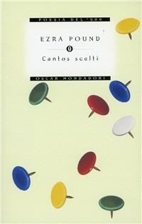 Cantos scelti - Ezra Pound - Libro Mondadori 2002, Oscar poesia del Novecento | Libraccio.it