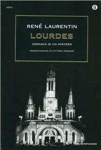 Lourdes - René Laurentin - Libro Mondadori 2002, Oscar storia | Libraccio.it
