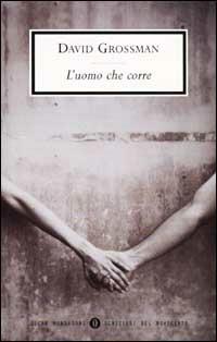 L' uomo che corre - David Grossman - Libro Mondadori 2002, Oscar scrittori moderni | Libraccio.it