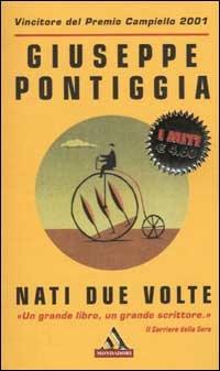 Nati due volte - Giuseppe Pontiggia - Libro Mondadori 2002, I miti | Libraccio.it