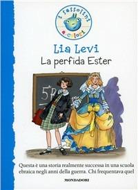 La perfida Ester - Lia Levi - Libro Mondadori 2002, I Sassolini a colori. Blu | Libraccio.it