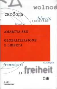 Globalizzazione e libertà - Amartya K. Sen - Libro Mondadori 2002, Saggi | Libraccio.it