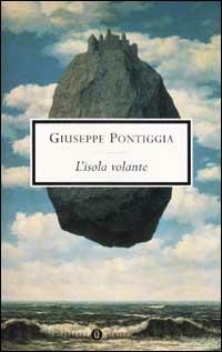 L' isola volante - Giuseppe Pontiggia - Libro Mondadori 2002, Oscar scrittori moderni | Libraccio.it