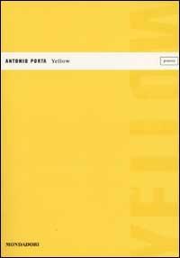 Yellow - Antonio Porta - Libro Mondadori 2002, Lo specchio | Libraccio.it