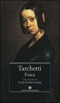 Fosca - Igino Ugo Tarchetti - Libro Mondadori 2002, Oscar classici | Libraccio.it