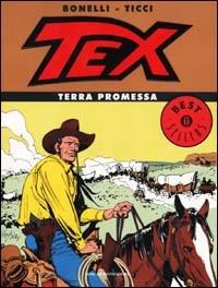 Tex. Terra promessa - Gianluigi Bonelli, Giovanni Ticci - Libro Mondadori 2002, Oscar bestsellers | Libraccio.it