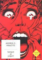 Sangue di yogurt - Andrea G. Pinketts - Libro Mondadori 2002, Strade blu. Fiction | Libraccio.it