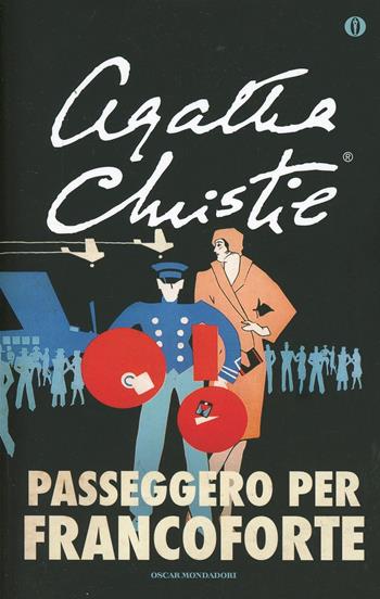 Passeggero per Francoforte - Agatha Christie - Libro Mondadori 2002, Oscar scrittori moderni | Libraccio.it