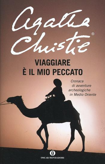 Viaggiare è il mio peccato - Agatha Christie - Libro Mondadori 2002, Oscar scrittori moderni | Libraccio.it