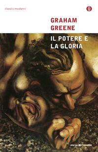 Il potere e la gloria - Graham Greene - Libro Mondadori 2002, Oscar classici moderni | Libraccio.it