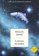 Il salmone del dubbio - Douglas Adams - Libro Mondadori 2002, Strade blu. Fiction | Libraccio.it