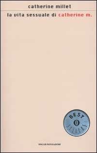 La vita sessuale di Catherine M. - Catherine Millet - Libro Mondadori 2002, Oscar bestsellers | Libraccio.it