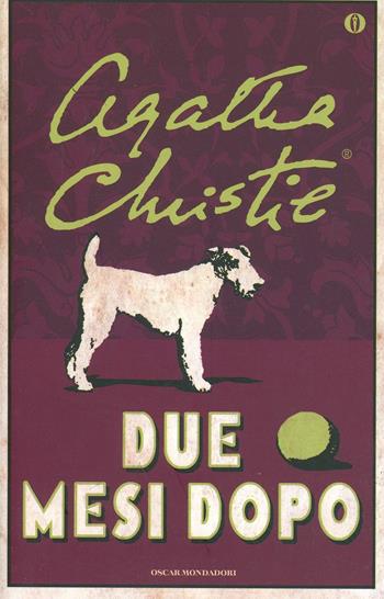 Due mesi dopo - Agatha Christie - Libro Mondadori 2003, Oscar scrittori moderni | Libraccio.it