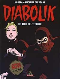 Diabolik. Gli anni del terrore - Angela Giussani, Luciana Giussani - Libro Mondadori 2003, I supermiti | Libraccio.it