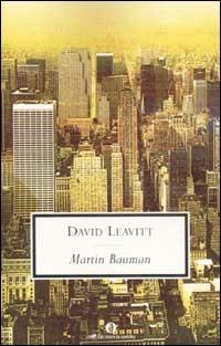 Martin Bauman - David Leavitt - Libro Mondadori 2003, Oscar scrittori moderni | Libraccio.it