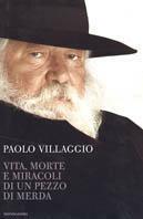 Vita, morte e miracoli di un pezzo di merda - Paolo Villaggio - Libro Mondadori 2002, Biblioteca umoristica Mondadori | Libraccio.it