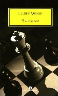 Il re è morto - Ellery Queen - Libro Mondadori 2003, Oscar scrittori moderni | Libraccio.it